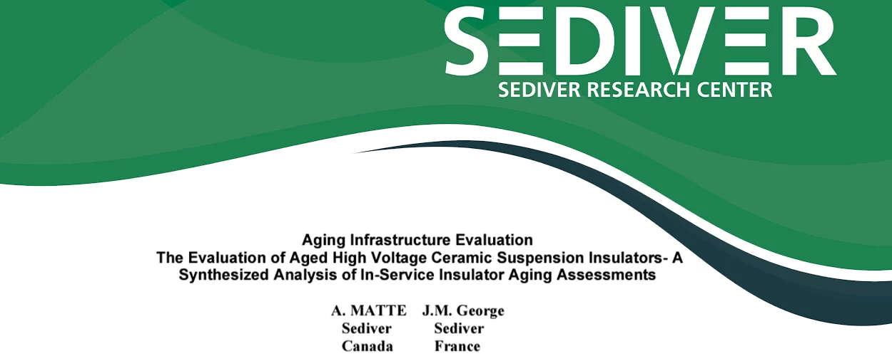 Evaluation of Aged High Voltage Ceramic Suspension Insulators – A Synthesized Analysis of In-Service Insulator Aging Assessments - Sediver